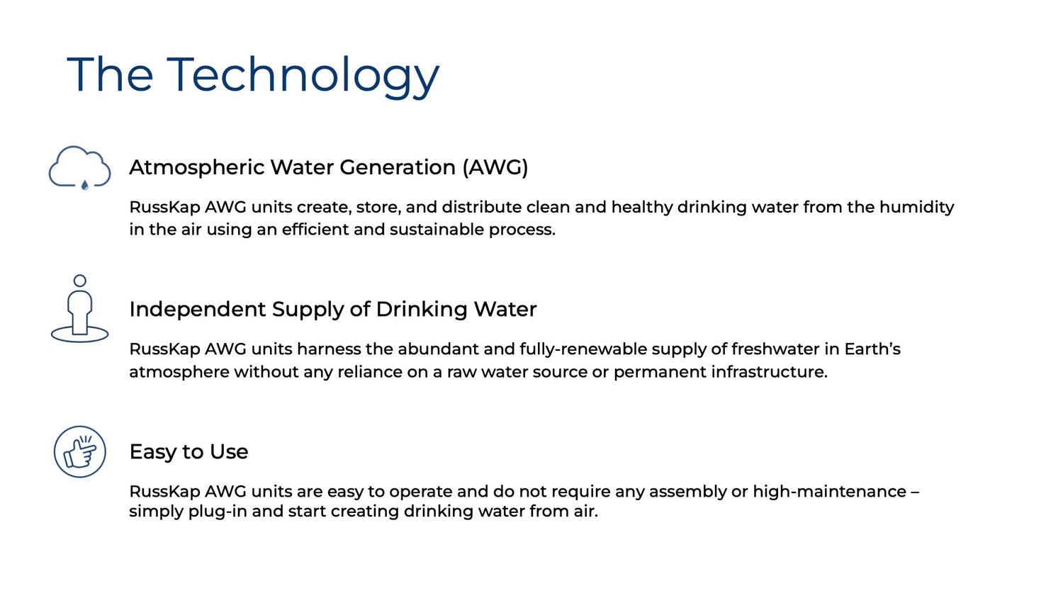 The Technology: RussKap Atmospheric Water Generation (AWG) provides an independent supply of drinking water that's easy to use.
